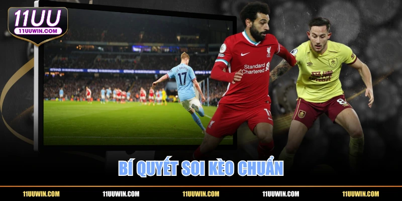 Bí quyết soi kèo chuẩn