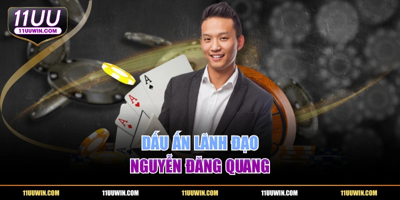 Dấu ấn lãnh đạo Nguyễn Đăng Quang