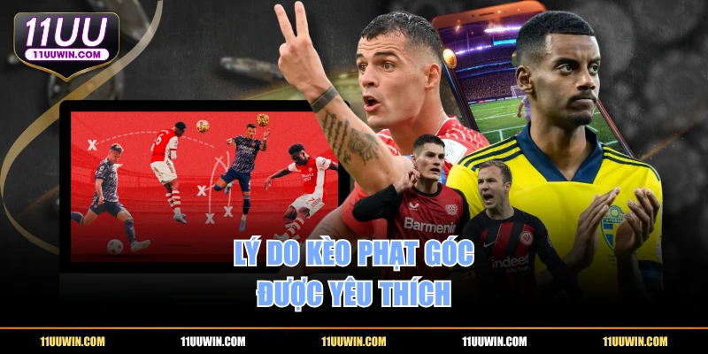 Lý do kèo phạt góc được yêu thích